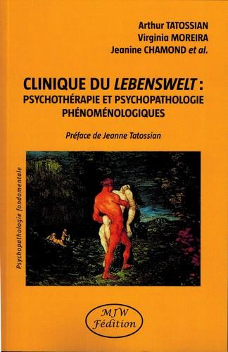 CLINIQUE DU LEBENSWELT PSYCHOTHERAPIE ET PSYCHOPATHOLOGIE PHENOMENOLOGIQUES