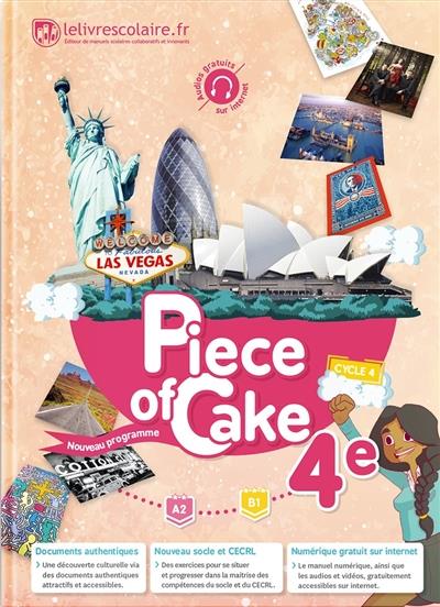 ANGLAIS 4E - PIECE OF CAKE, EDITION 2017