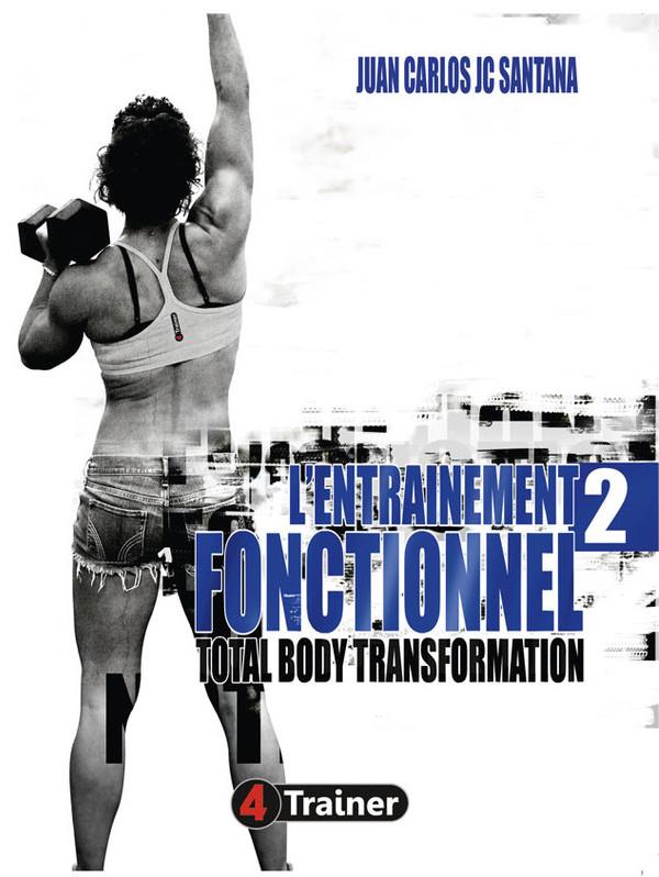 L'ENTRAINEMENT FONCTIONNEL 2 - TOTAL BODY TRANSFORMATION