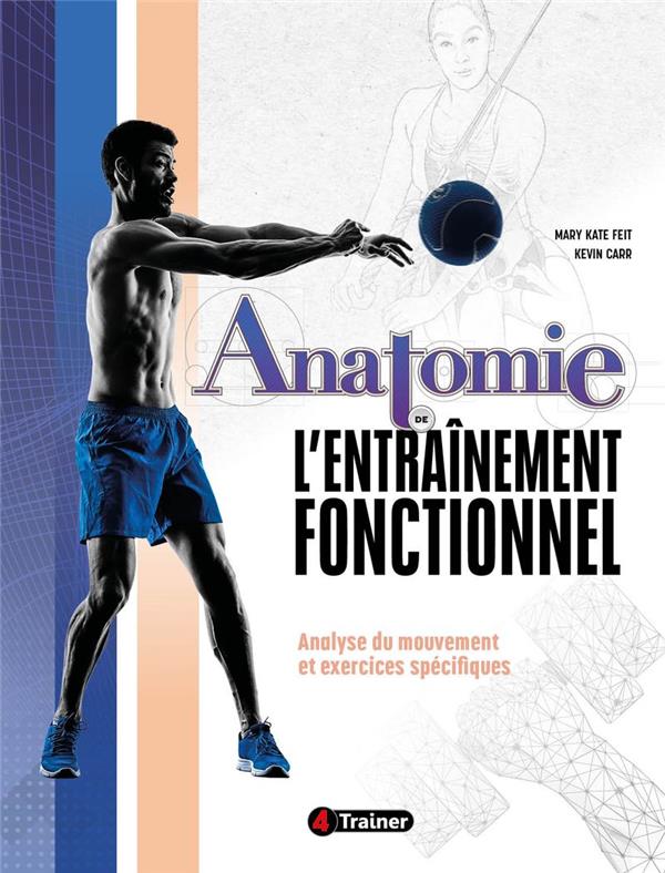 ANATOMIE DE L'ENTRAINEMENT FONCTIONNEL - ANALYSE DU MOUVEMENT ET EXERCICES SPECIFIQUES