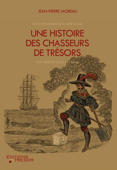 UNE HISTOIRE DES CHASSEURS DE TRESORS