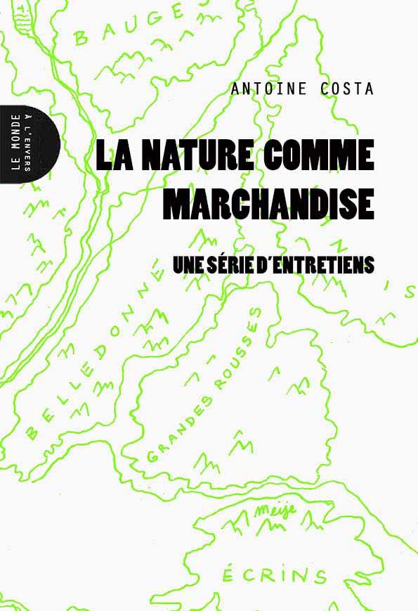NATURE COMME MARCHANDISE (LA) - UNE SERIE D'ENTRETIENS