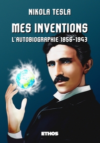 MES INVENTIONS - L'AUTOBIOGRAPHIE 1856-1943