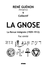 LA GNOSE - LA REVUE INTEGRALE (1909-1912) ; FAC-SIMILE
