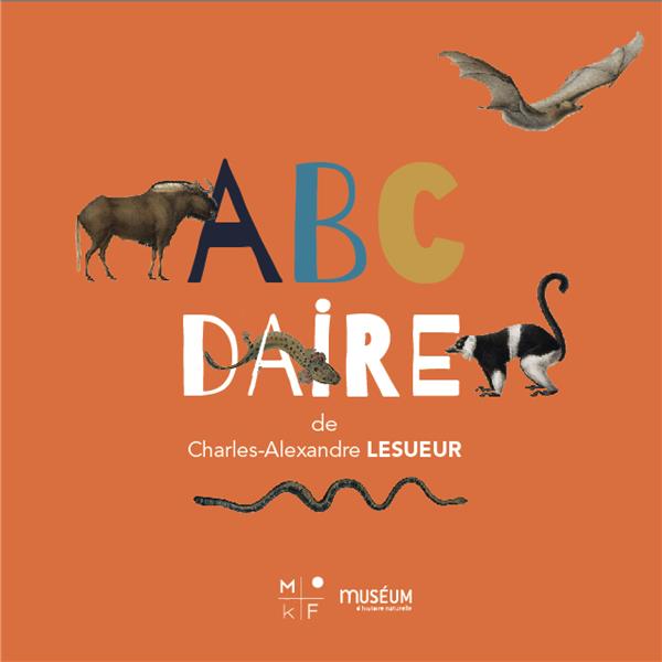 L'ABCDAIRE DE CHARLES-ALEXANDRE LESUEUR