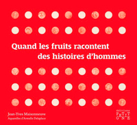 QUAND LES FRUITS RACONTENT DES HISTOIRES D'HOMMES