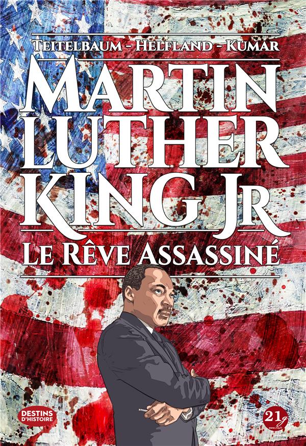 MARTIN LUTHER KING JR. - LE REVE ASSASSINE