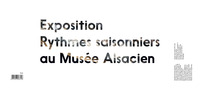 EXPOSITION RYTHMES SAISONNIERS AU MUSEE ALSACIEN