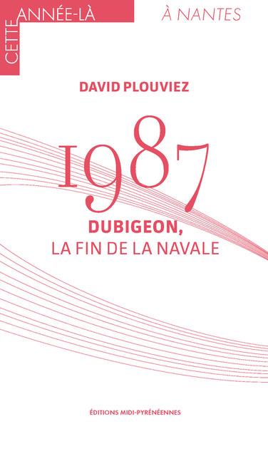 1987 DUBIGEON - LA FIN DE LA NAVALE