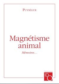 MAGNETISME ANIMAL - MEMOIRES POUR SERVIR A L'HISTOIRE DU...
