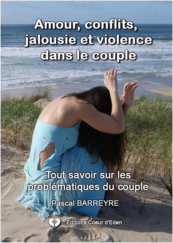 AMOUR, CONFLITS, JALOUSIE ET VIOLENCE DANS LE COUPLE