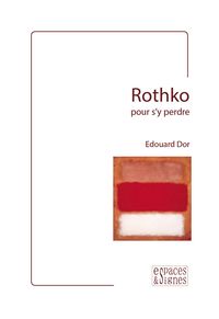 ROTHKO POUR S'Y PERDRE - ILLUSTRATIONS, COULEUR