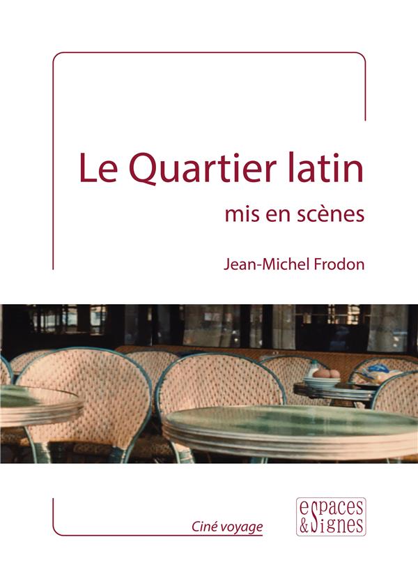 Le quartier latin mis en scenes