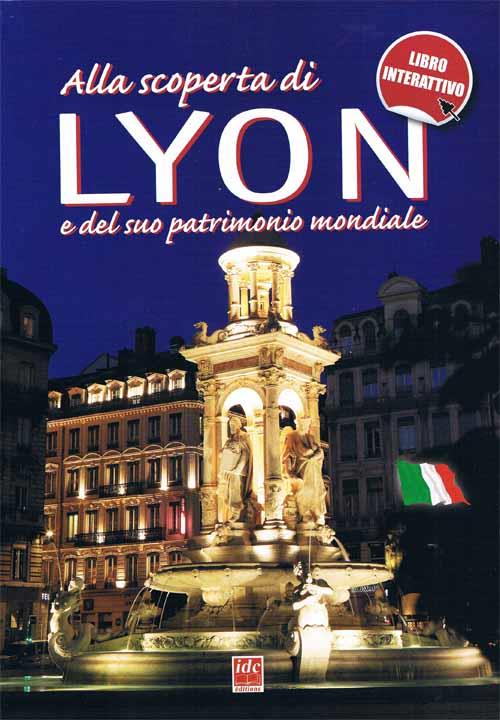 DECOUVRIR LYON ET SON PATRIMOINE MONDIAL (ITALIEN)