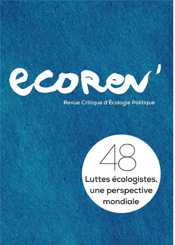 ECOREV' N 48 LUTTES ECOLOGISTES, UNE PERSPECTIVE MONDIALE - JANVIER 2020