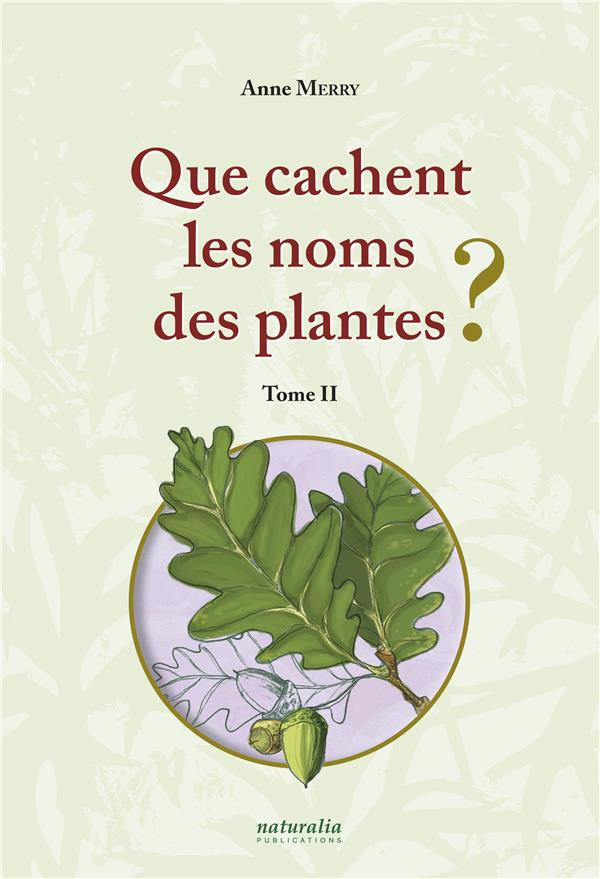 QUE CACHENT LES NOMS DES PLANTES ? (T. II)