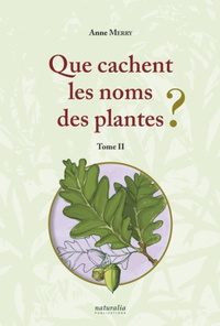 QUE CACHENT LES NOMS DES PLANTES ? (T. II)