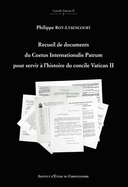 RECUEIL DE DOCUMENTS DU COETUS INTERNATIONALIS PATRUM POUR SERVIR A L'HISTOIRE DU CONCILE VATICAN II