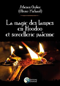 LA MAGIE DES LAMPES EN HOODOO ET SORCELLERIE PAIENNE