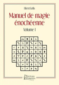 MANUEL DE MAGIE ENOCHEENNE - VOLUME I