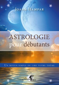 ASTROLOGIE POUR DEBUTANTS - UN MOYEN SIMPLE DE LIRE VOTRE THEME