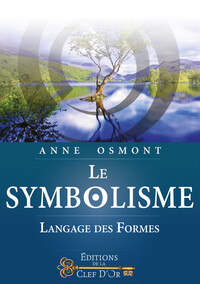 LE SYMBOLISME - LANGAGE DES FORMES