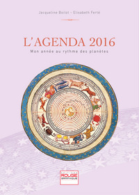 L'AGENDA 2016 - MON ANNEE AU RYTHME DES PLANETES