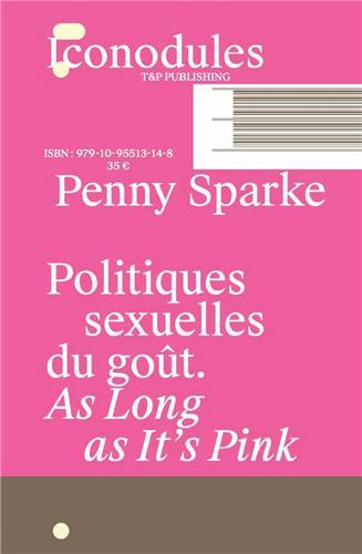 PENNY SPARKE AS LONG AS IT'S PINK... POLITIQUES SEXUELLES DU GOUT /FRANCAIS