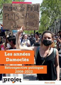 REVUE PROJET HS : LES ANNEES DAMOCLES : RETROSPECTIVE POLITIQUE 2008-2022 - JUIN 2022