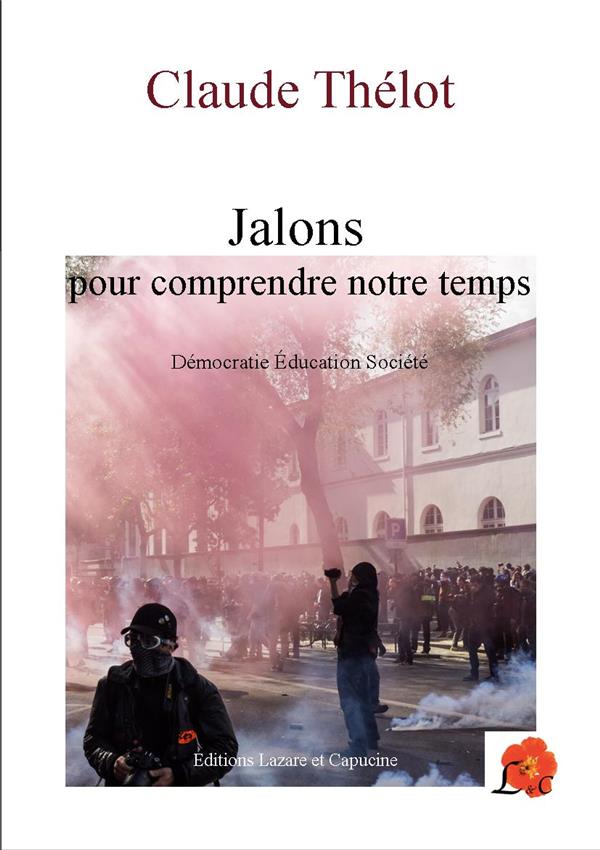 JALONS POUR COMPRENDRE NOTRE TEMPS - DEMOCRATIE EDUCATION SOCIETE