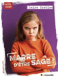 MARRE D'ETRE SAGE !