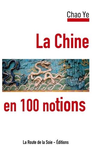 LA CHINE EN 100 NOTIONS - ILLUSTRATIONS, COULEUR