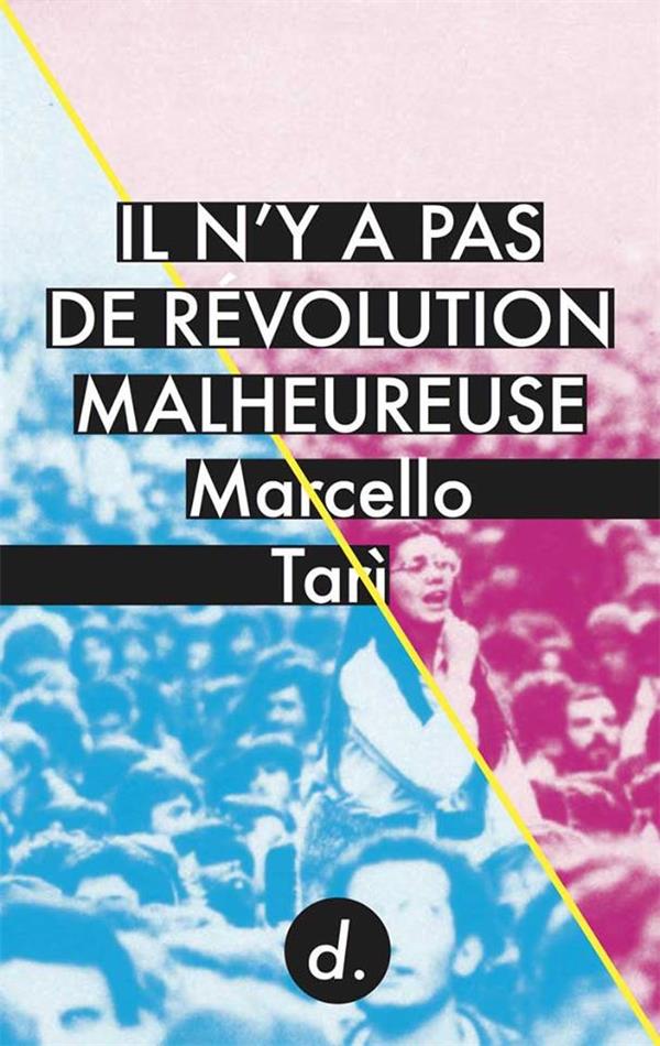 IL N Y A PAS DE REVOLUTION MALHEUREUSE - LE COMMUNISME DE LA DESTITUTION
