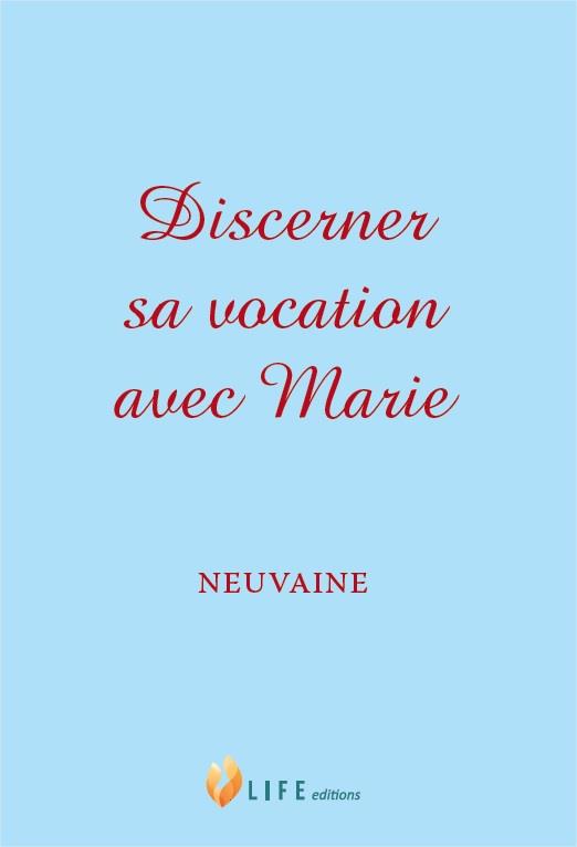 DISCERNER SA VOCATION AVEC MARIE - NEUVAINE
