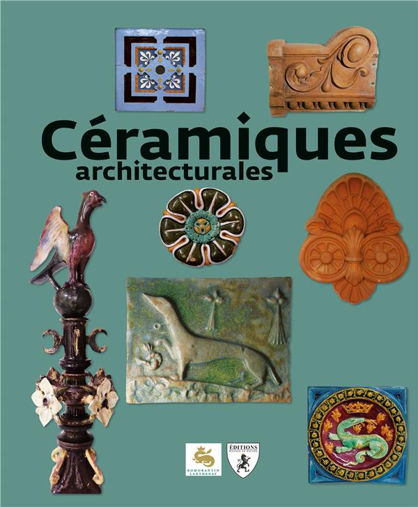 CERAMIQUES ARCHITECTURALES - DE L'EXCEPTIONNELLE COLLECTION PASQUIER A CERA'BRIQUE