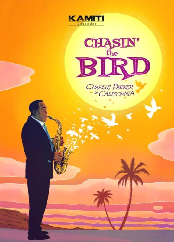 CHASIN' THE BIRD - CHARLIE PARKER EN CALIFORNIE