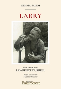 LARRY - UNE AMITIE AVEC LAWRENCE DURRELL