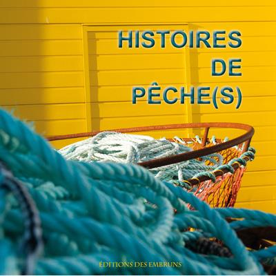 HISTOIRES DE PECHE(S)