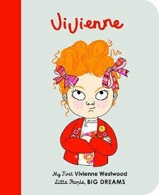LITTLE PEOPLE BIG DREAMS MY FIRST VIVIENNE WESTWOOD (BOARD BOOK) /ANGLAIS