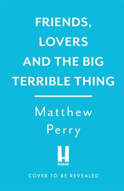 Livre Friends, mes amours et cette chose terrible - Matthew Perry
