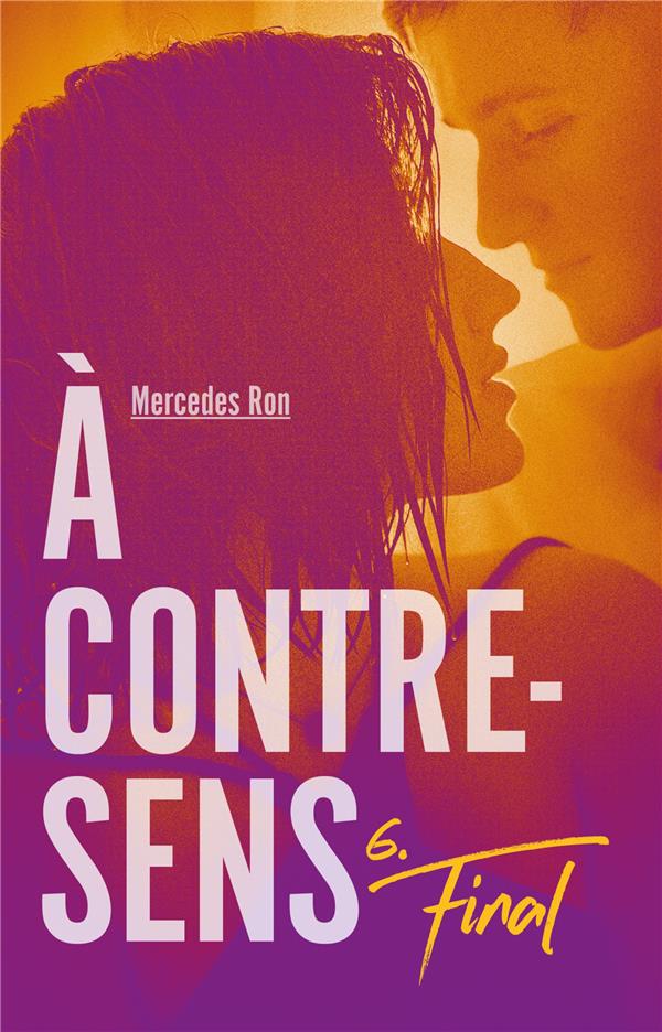 À contre-sens - tome 2 - Nick : Ron, Mercedes: : Livres