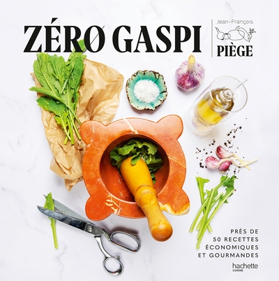 Zéro gaspi (Grand format - Relié 2023), de Jean-François Piège