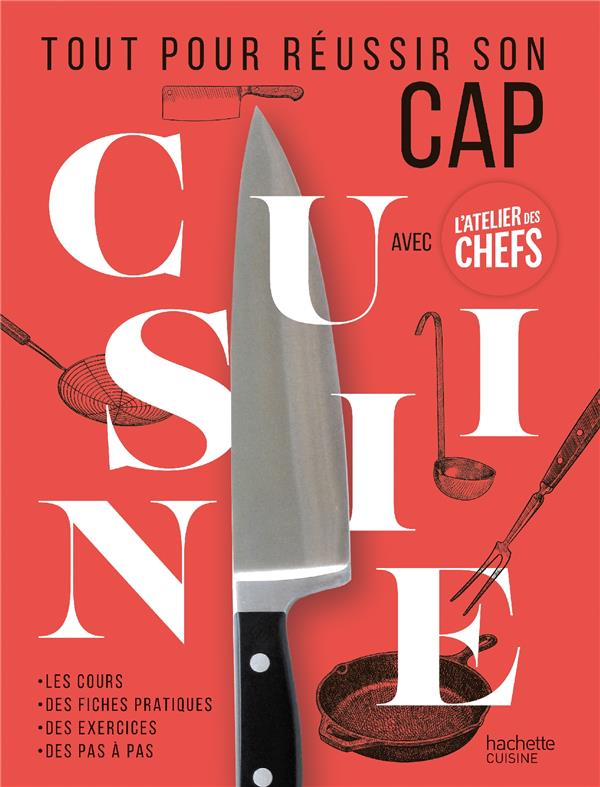 Tout pour réussir son CAP Cuisine avec L'Atelier des chefs - Livre