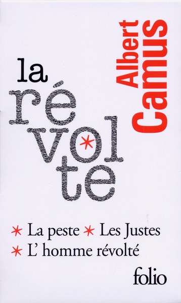 LA REVOLTE - LES JUSTES, LA PESTE, L'HOMME REVOLTE | Dlivre