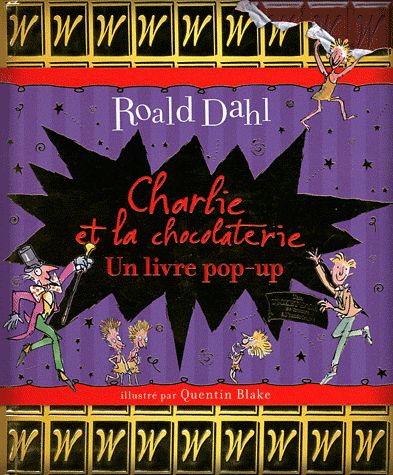 CHARLIE ET LA CHOCOLATERIE - UN LIVRE POP-UP