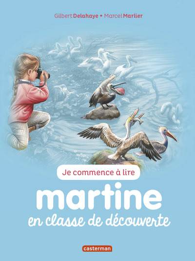 MARTINE JE COMMENCE A LIRE - T10 - MARTINE EN CLASSE DE DECOUVERTE - NE2016