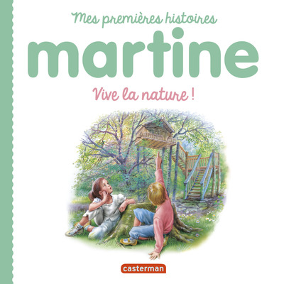 MARTINE, MES PREMIERES HISTOIRES - T16 - MARTINE, VIVE LA NATURE !