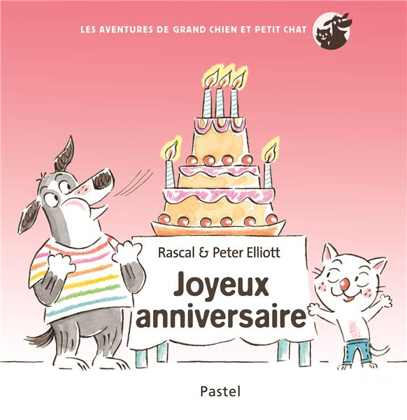 Les Aventures De Grand Chien Et Petit Chat Joyeux Anniversaire Agora Abn
