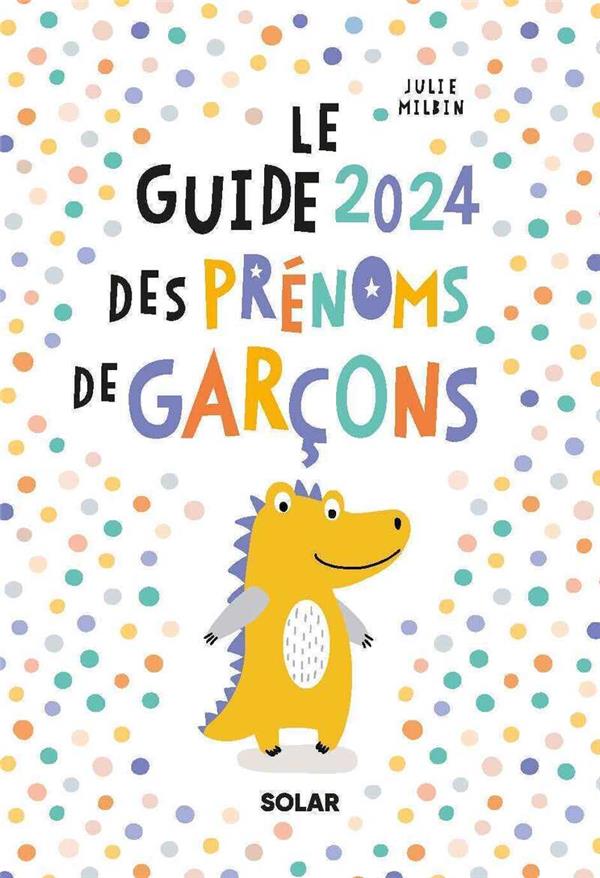 Guide 2024 des prénoms de garçons, Julie Milbin