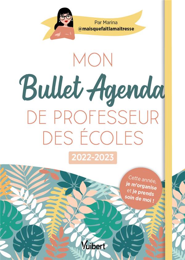 MON BULLET AGENDA DE PROFESSEUR DES ECOLES 2022/2023 - CETTE ANNEE